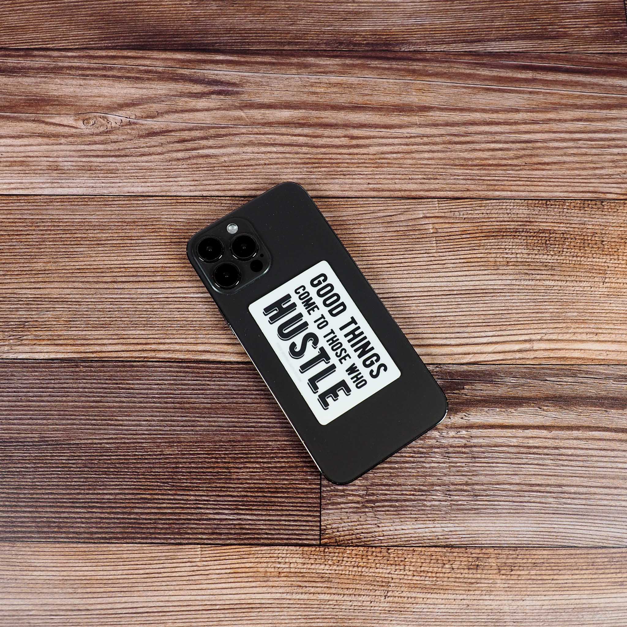 Good Things Come to Those Who Hustle Sticker