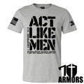 ACT LIKE MEN T-SHIRT