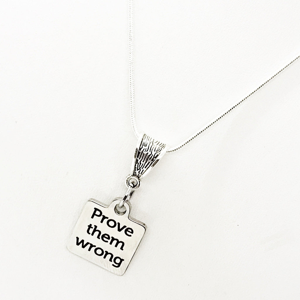 Motivating Gift, Prove Them Wrong Necklace,  Motivating Quote, Encouraging Gift For Her, Motivational Gifts