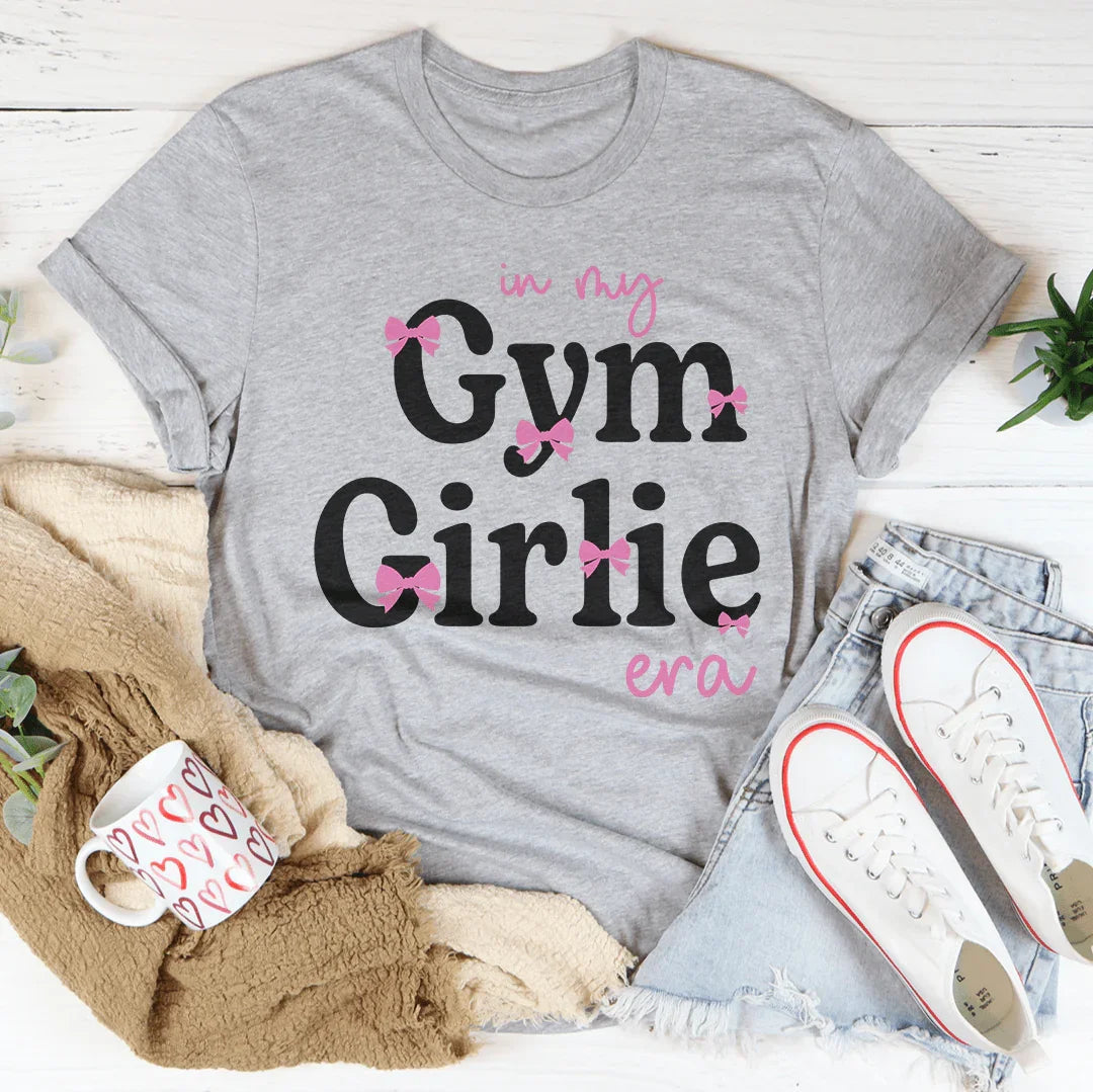 In My Gym Girlie Era Tee