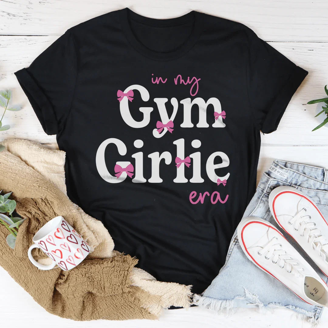 In My Gym Girlie Era Tee